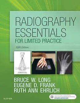 E-Book (epub) Radiography Essentials for Limited Practice - E-Book von Rt(R)(Cv) Long, Rt(R) Frank MA, Ruth Ann Ehrlich
