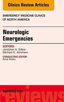 E-Book (epub) Neurologic Emergencies, An Issue of Emergency Medicine Clinics of North America von Jonathan A. Edlow, Michael K. Abraham