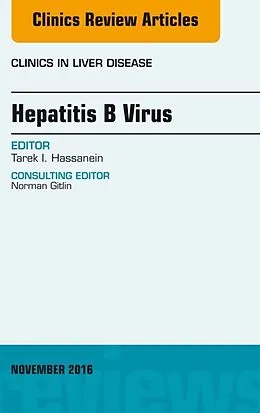 E-Book (epub) Hepatitis B Virus, An Issue of Clinics in Liver Disease von Tarek I. Hassanein