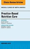 E-Book (epub) Practice-Based Nutrition Care, An Issue of Medical Clinics of North America von Scott Kahan, Robert F. Kushner