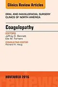 E-Book (epub) Coagulopathy, An Issue of Oral and Maxillofacial Surgery Clinics of North America von Jeffrey D. Bennett, Elie M. Ferneini