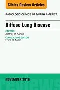E-Book (epub) Diffuse Lung Disease, An Issue of Radiologic Clinics of North America von Jeffrey P Kanne
