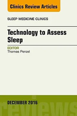 E-Book (epub) Technology to Assess Sleep, An Issue of Sleep Medicine Clinics von Thomas Penzel