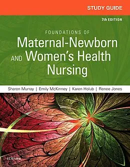 ePUB Study Guide for Foundations of Maternal-Newborn and Women's Health Nursing - E-Book von Sharon Smith Murray, Emily Slone Mckinney