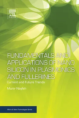 E-Book (epub) Fundamentals and Applications of Nano Silicon in Plasmonics and Fullerines von Munir H. Nayfeh