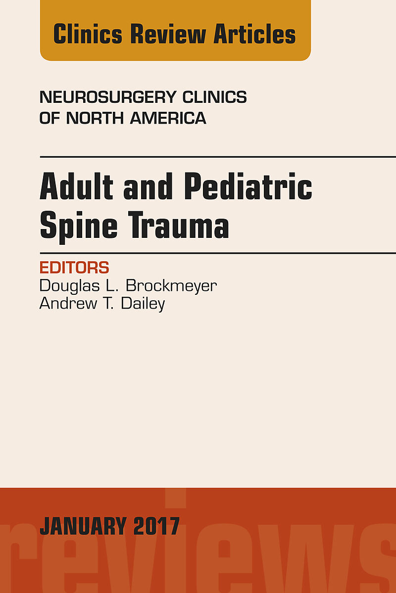Adult and Pediatric Spine Trauma, An Issue of Neurosurgery Clinics of North America