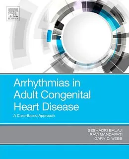 E-Book (epub) Arrhythmias in Adult Congenital Heart Disease von Mrcp (Uk) Balaji MBBS, Ravi Mandapati MD, Gary Webb MD