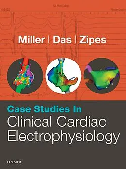 E-Book (epub) Case Studies in Clinical Cardiac Electrophysiology E-Book von John M. Miller MD, Mithilesh K. Das MD, Douglas P. Zipes MD