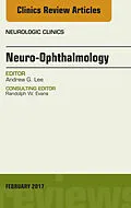 E-Book (epub) Neuro-Ophthalmology, An Issue of Neurologic Clinics von Andrew G. Lee