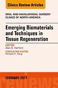 ePUB Emerging Biomaterials and Techniques in Tissue Regeneration, An Issue of Oral and Maxillofacial Surgery Clinics of North America von Alan S. Herford