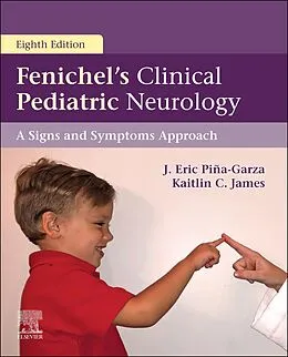 E-Book (epub) Fenichel's Clinical Pediatric Neurology E-Book von J. Eric Piña-Garza, Kaitlin C. James