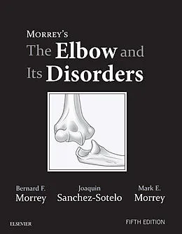 E-Book (epub) Morrey's The Elbow and Its Disorders E-Book von Bernard F. Morrey MD, Joaquin Sanchez Sotelo MD, Morrey M. D.