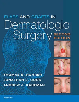 E-Book (epub) Flaps and Grafts in Dermatologic Surgery E-Book von Thomas E. Rohrer MD, Jonathan L. Cook MD, F. A. C. P Kaufman M. D.