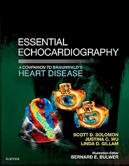 ePUB Essential Echocardiography: A Companion to Braunwald's Heart Disease E-Book von Scott D Solomon, Justina Wu, Linda D. Gillam
