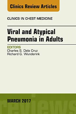 E-Book (epub) Viral and Atypical Pneumonia in Adults, An Issue of Clinics in Chest Medicine von Charles S. Dela Cruz, Richard G. Wunderlink