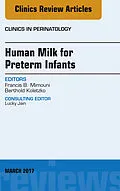 E-Book (epub) Human Milk for Preterm Infants, An Issue of Clinics in Perinatology von Francis B. Mimouni, Berthold Koletzko