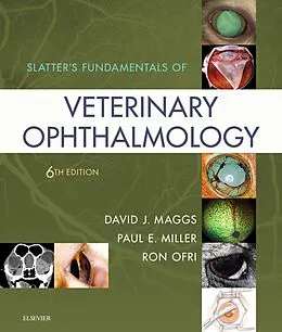 E-Book (epub) Slatter's Fundamentals of Veterinary Ophthalmology E-Book von Davco Maggs BVSc(Hons), Dacvo Miller DVM, Ofri DVM