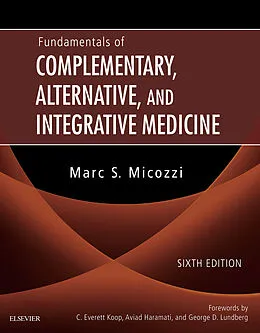 E-Book (epub) Fundamentals of Complementary, Alternative, and Integrative Medicine - E-Book von Micozzi MD