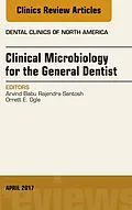 E-Book (epub) Clinical Microbiology for the General Dentist, An Issue of Dental Clinics of North America von Arvind Babu Rajendra Santosh, Orrett E. Ogle