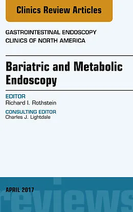 E-Book (epub) Bariatric and Metabolic Endoscopy, An Issue of Gastrointestinal Endoscopy Clinics von Richard I. Rothstein