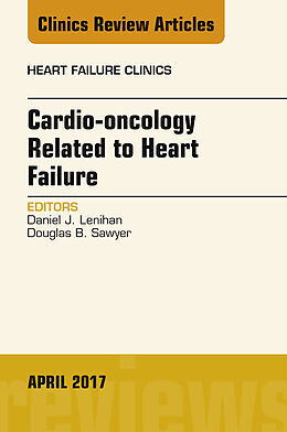 E-Book (epub) Cardio-oncology Related to Heart Failure, An Issue of Heart Failure Clinics von Daniel J. Lenihan, Douglas B. Sawyer