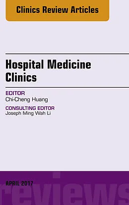 E-Book (epub) Volume 6, Issue 2, An Issue of Hospital Medicine Clinics von Chi-Cheng Huang