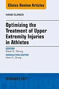 ePUB Optimizing the Treatment of Upper Extremity Injuries in Athletes, An Issue of Hand Clinics von Kevin C. Chung