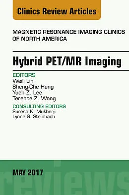 E-Book (epub) Hybrid PET/MR Imaging, An Issue of Magnetic Resonance Imaging Clinics of North America von Weili Lin, Sheng-Che Hung, Yueh Z. Lee