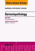 E-Book (epub) Dermatopathology, An Issue of Surgical Pathology Clinics von Thomas Brenn