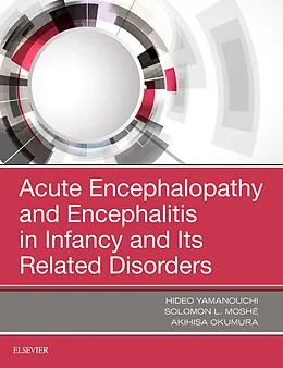 E-Book (pdf) Acute Encephalopathy and Encephalitis in Infancy and Its Related Disorders von Hideo Yamanouchi, Solomon L. Moshé MD, Akihisa Okumura