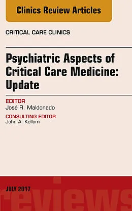 ePUB Psychiatric Aspects of Critical Care Medicine, An Issue of Critical Care Clinics von José R. Maldonado