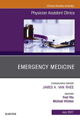E-Book (epub) Emergency Medicine, An Issue of Physician Assistant Clinics von Fred Wu, Michael E. Winters