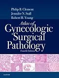 E-Book (epub) Atlas of Gynecologic Surgical Pathology E-Book von Philip B. Clement MD, Jennifer Stall MD, FRCPath Young MD