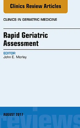 ePUB Rapid Geriatric Assessment, An Issue of Clinics in Geriatric Medicine von John E. Morley