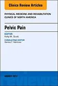 ePUB Pelvic Pain, An Issue of Physical Medicine and Rehabilitation Clinics of North America von Kelly Scott