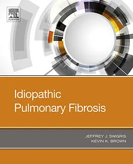E-Book (epub) Idiopathic Pulmonary Fibrosis von Jeffrey Swigris, Kevin K Brown MD