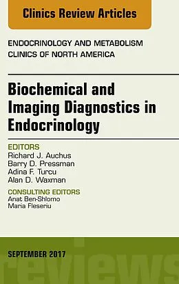 ePUB Biochemical and Imaging Diagnostics in Endocrinology, An Issue of Endocrinology and Metabolism Clinics of North America von Richard J. Auchus, Barry D. Pressman, Adina F. Turcu