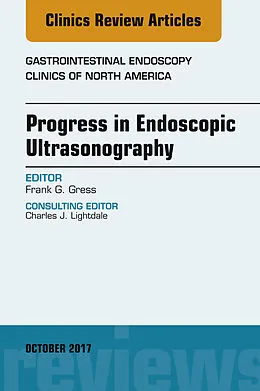 ePUB Progress in Endoscopic Ultrasonography, An Issue of Gastrointestinal Endoscopy Clinics von Frank Gress