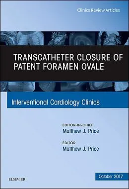 E-Book (epub) Transcatheter Closure of Patent Foramen Ovale, An Issue of Interventional Cardiology Clinics, E-Book von Matthew J. Price