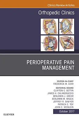 E-Book (epub) Perioperative Pain Management, An Issue of Orthopedic Clinics von Frederick M Azar, James H. Calandruccio, Benjamin J. Grear