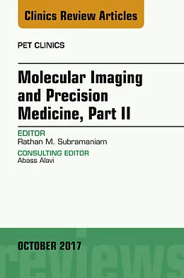 E-Book (epub) Molecular Imaging and Precision Medicine, Part II, An Issue of PET Clinics von Rathan Subramaniam