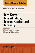 E-Book (epub) Burn Care: Reconstruction, Rehabilitation, and Recovery, An Issue of Clinics in Plastic Surgery von Charles Scott Hultman, Michael W. Neumeister