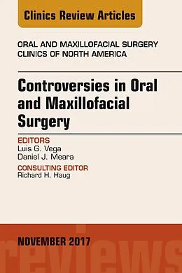 ePUB Controversies in Oral and Maxillofacial Surgery, An Issue of Oral and Maxillofacial Clinics of North America von Luis G. Vega, Daniel J. Meara