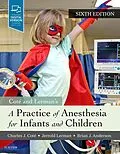 E-Book (epub) A Practice of Anesthesia for Infants and Children E-Book von Faap Cote MD, Frcpc Lerman MD, ChB Anderson MD