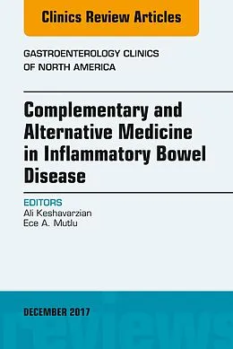ePUB Complementary and Alternative Medicine in Inflammatory Bowel Disease, An Issue of Gastroenterology Clinics of North America von Ali Keshavarzian, Ece A. Mutlu