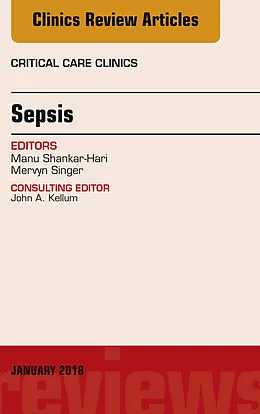 ePUB Sepsis, An Issue of Critical Care Clinics von Mervyn Singer, Manu Shankar-Hari