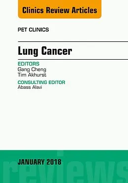 E-Book (epub) Lung Cancer, An Issue of PET Clinics von Gang Cheng, Timothy Akhurst