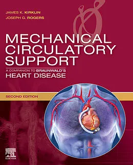 E-Book (epub) Mechanical Circulatory Support: A Companion to Braunwald's Heart Disease Ebook von James K Kirklin MD, Joseph G Rogers MD