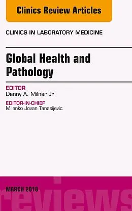 E-Book (epub) Global Health and Pathology, An Issue of the Clinics in Laboratory Medicine von Dan Milner