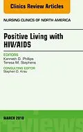 E-Book (epub) Positive Living with HIV/AIDS, An Issue of Nursing Clinics von Ken Phillips